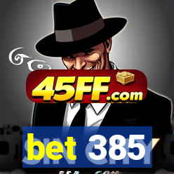 bet 385